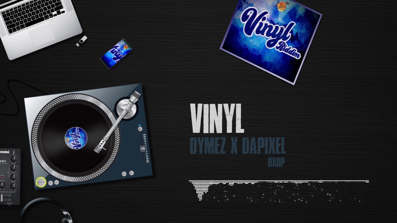 Dymez x daPixel (DxdP)- Vinyl (Vinyl Riddim) 