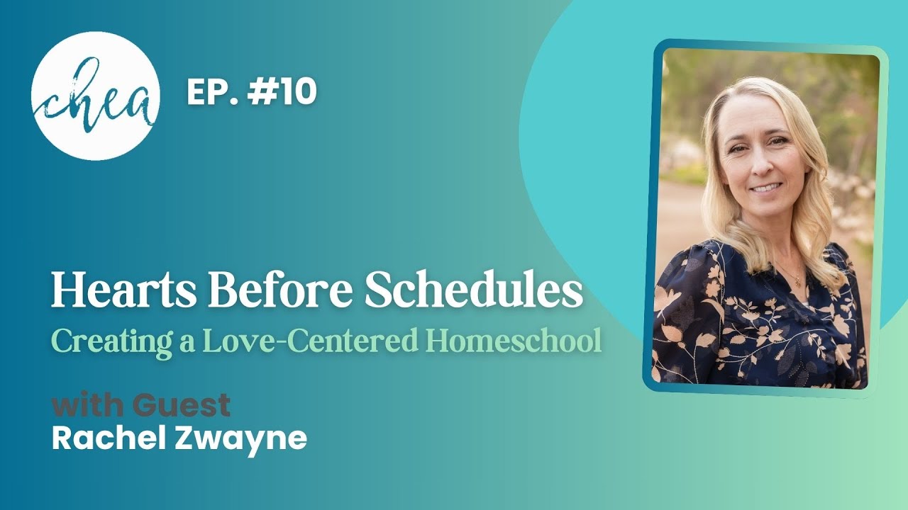 Hearts Before Schedules: Creating a Love-Centered Homeschool