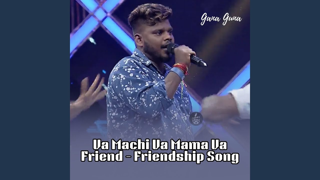 Va Machi Va Mama Va Friend - Friendship Song