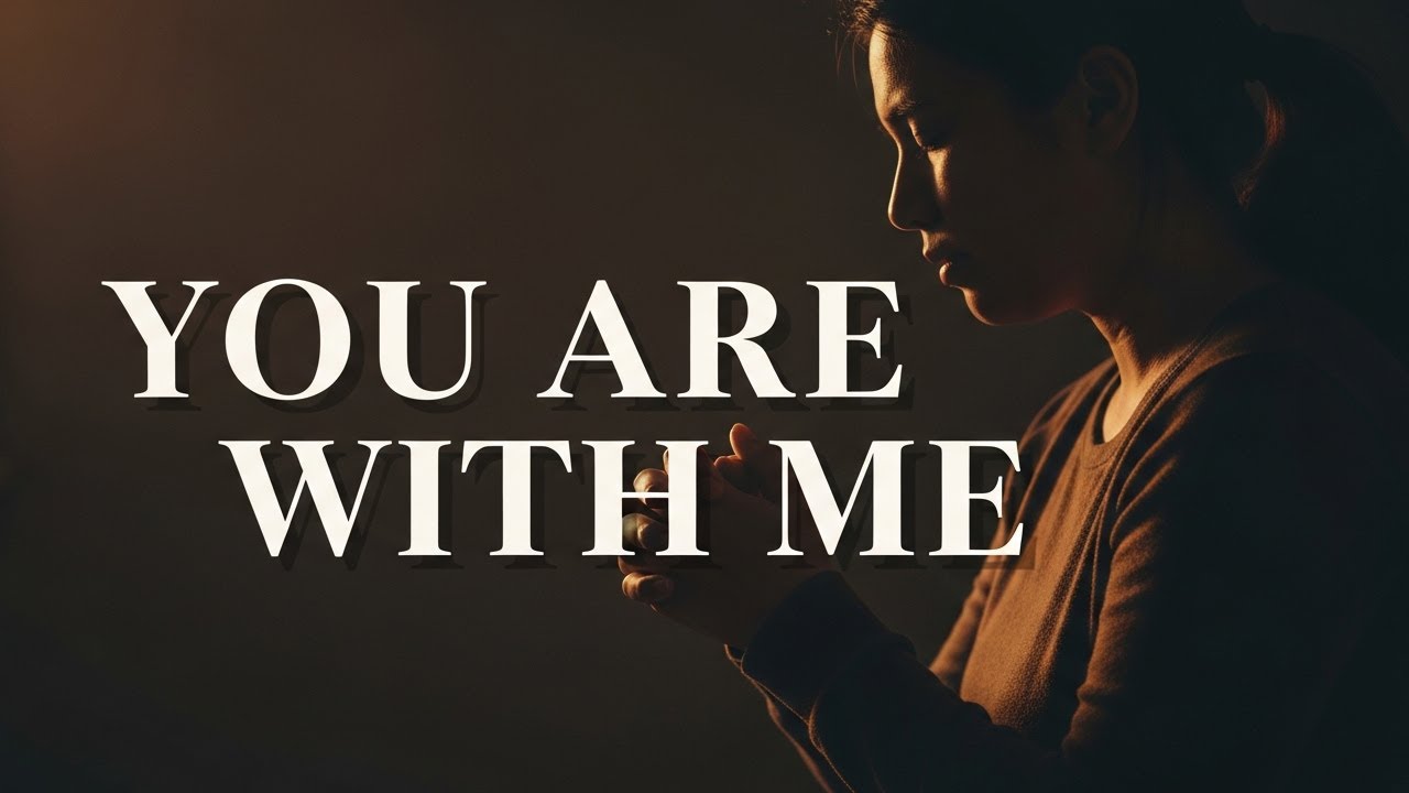 You Are With Me | Peaceful Christian Worship Song for God’s Presence