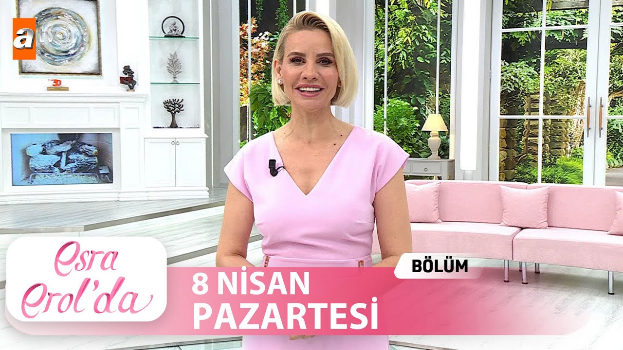 Esra Erol'da 8 Nisan 2024 | Tek Parça