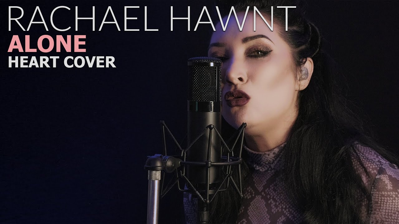 Alone - Heart cover by Rachael Hawnt