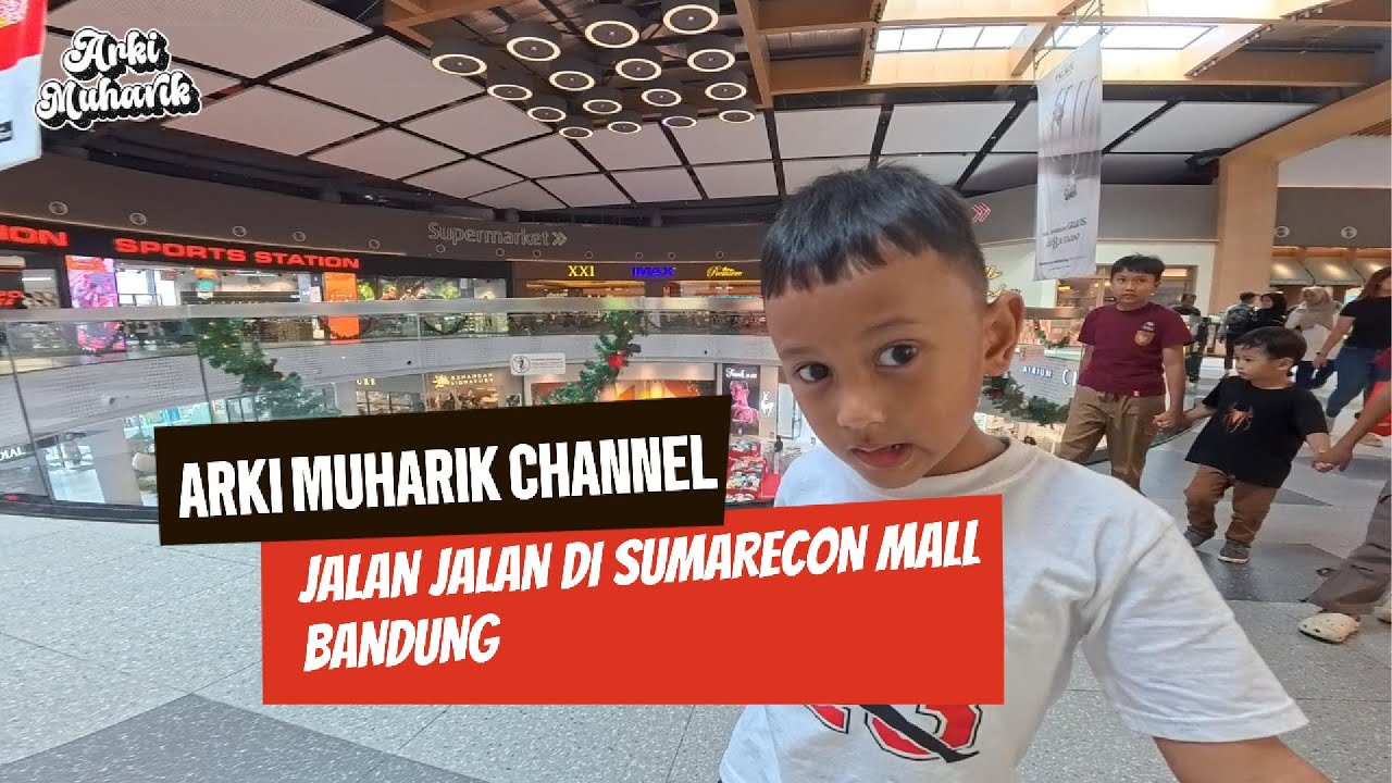 vlog arik jalan jalan ke sumarecon mal bandung
