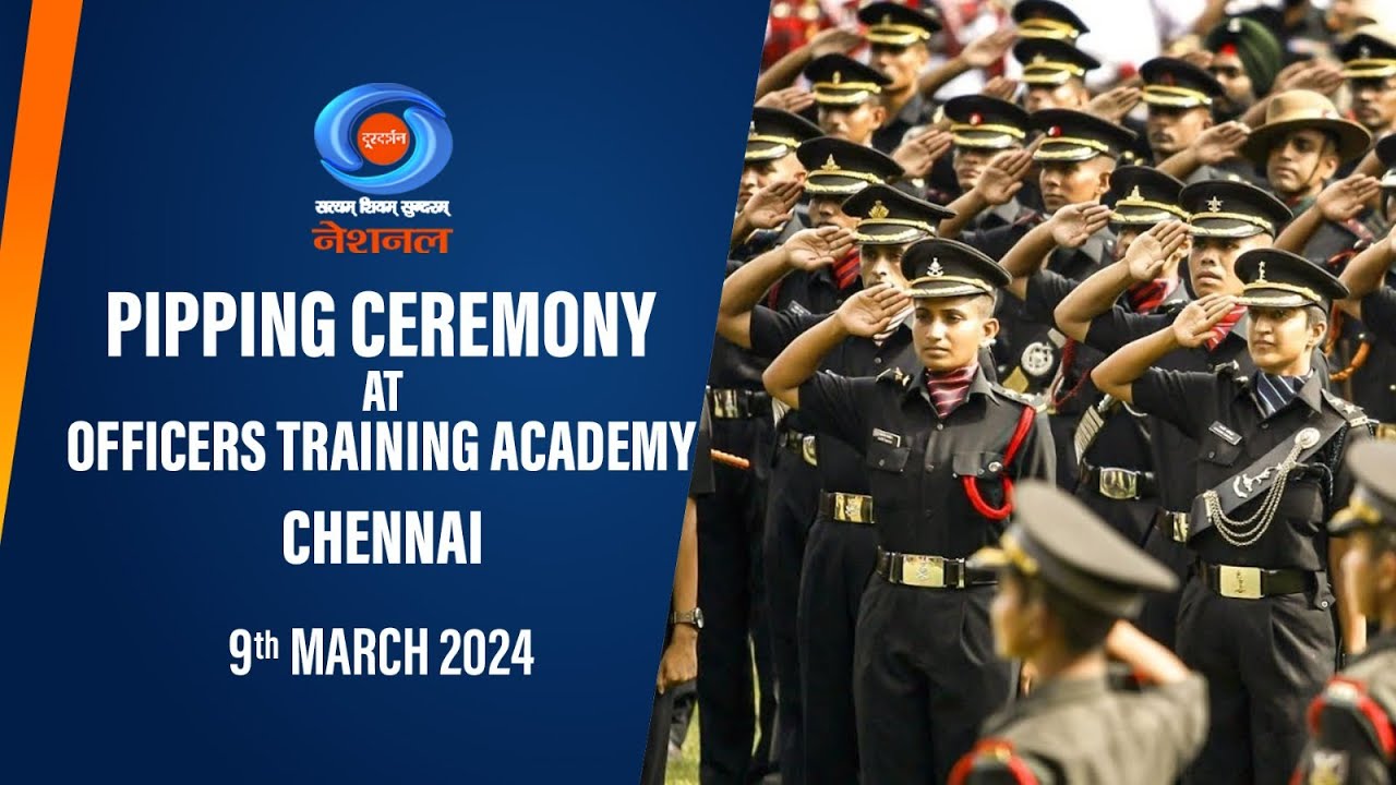 Pipping Ceremony at Officers Training Academy, Chennai | 9th March 2024