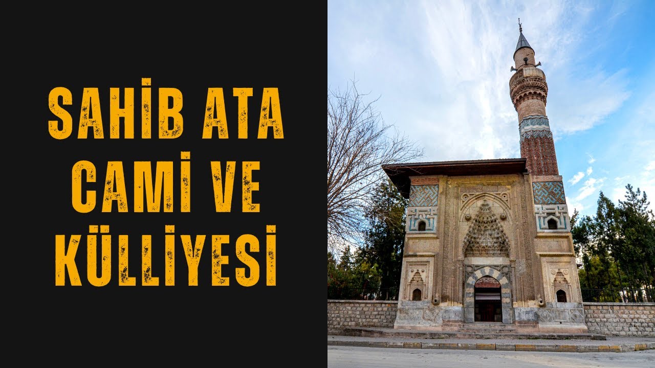 Sahib Ata Cami ve Külliyesi