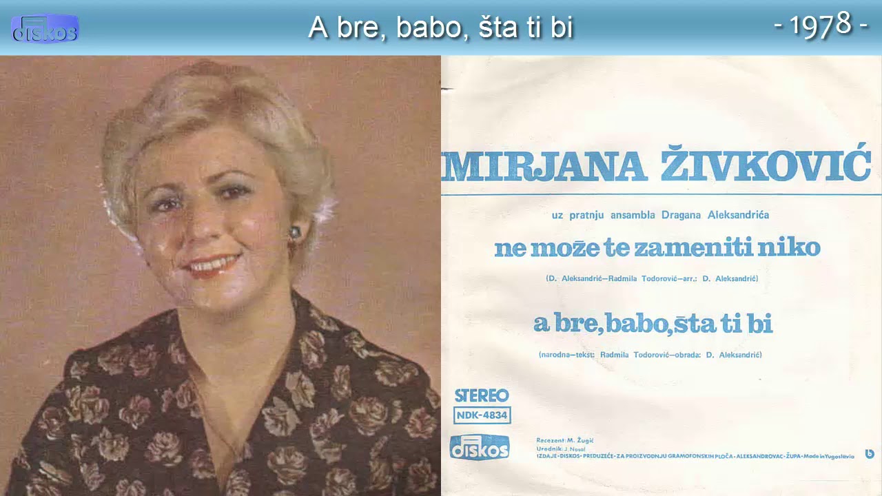 Mirjana Zivkovic - A bre, babo, sta ti bi - (Audio 1978)