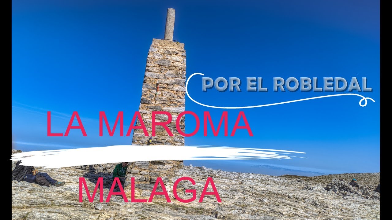 SUBIDA A LA MAROMA  ( MALAGA) POR EL ROBLEDAL(8 CIMAS DE ANDALUCIA)