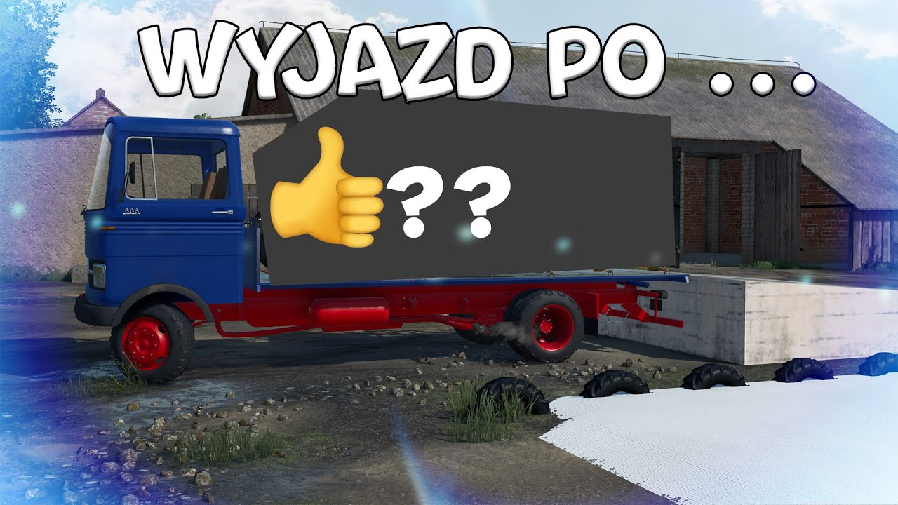 Historyczny moment w moim gospodarstwie – Jadę po nówkę!