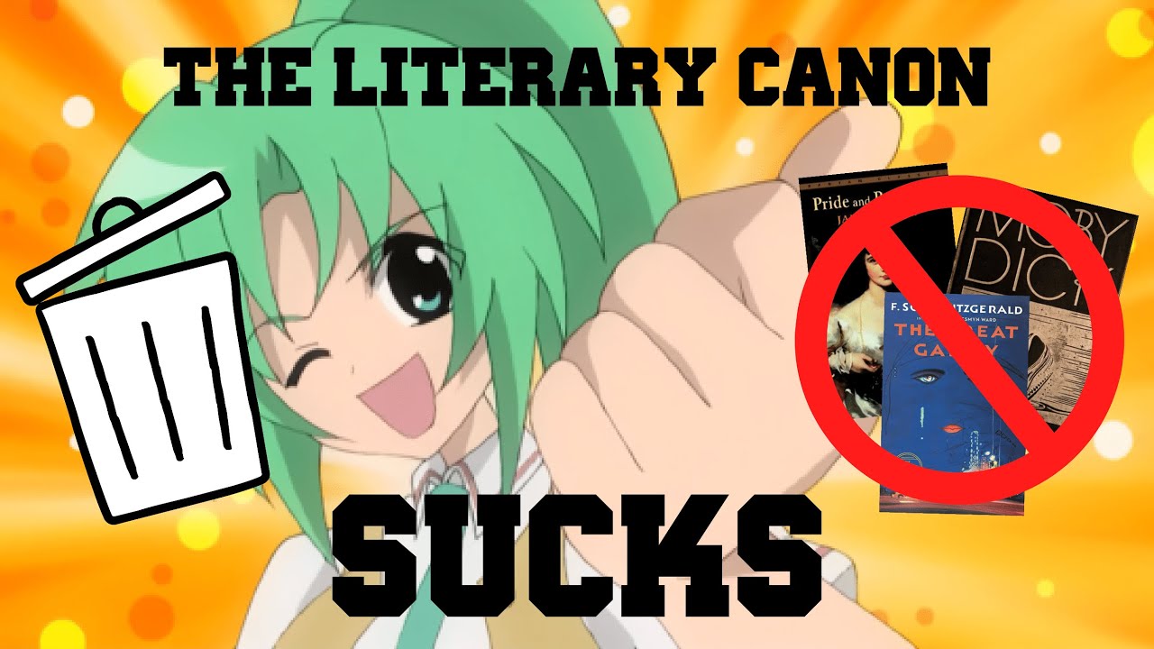 The Literary Canon is GARBAGE