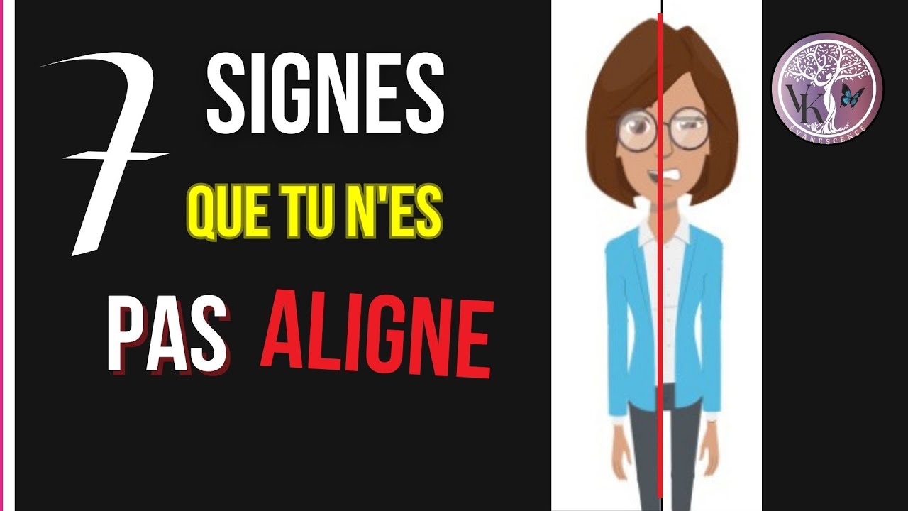 Es-tu ALIGN&Eacute; ?! D&eacute;couvrez-le gr&acirc;ce &agrave; ces 7 signes #alignement #devpersonnel