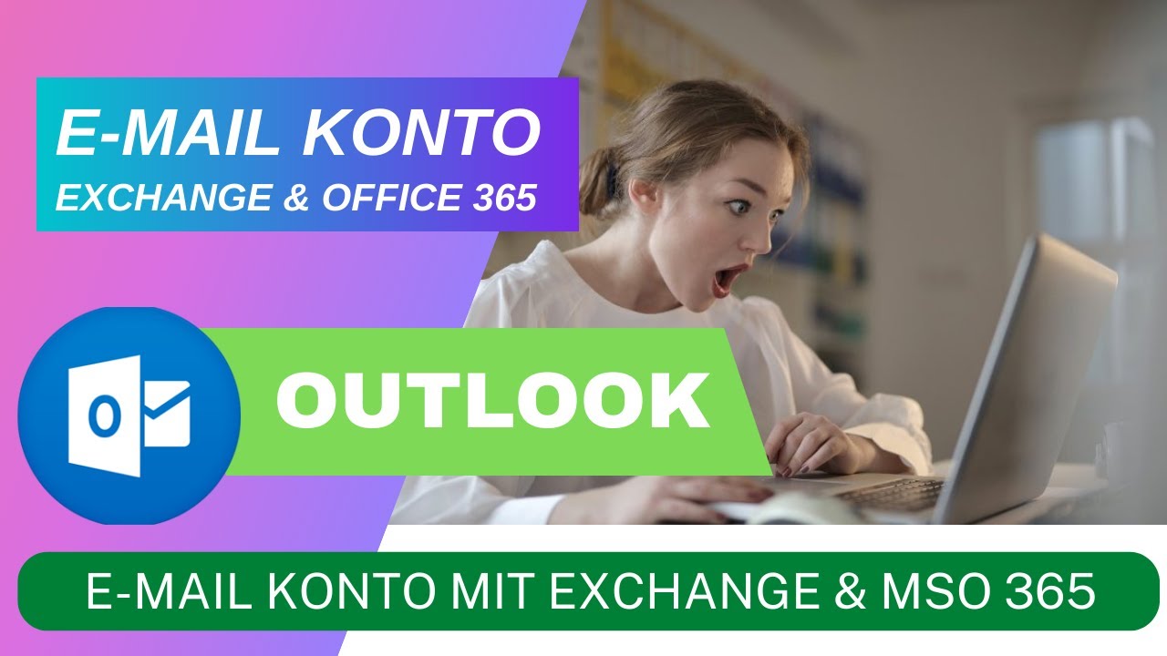 Exchange und Office 365 - E-Mail Konto zu Outlook hinzufügen