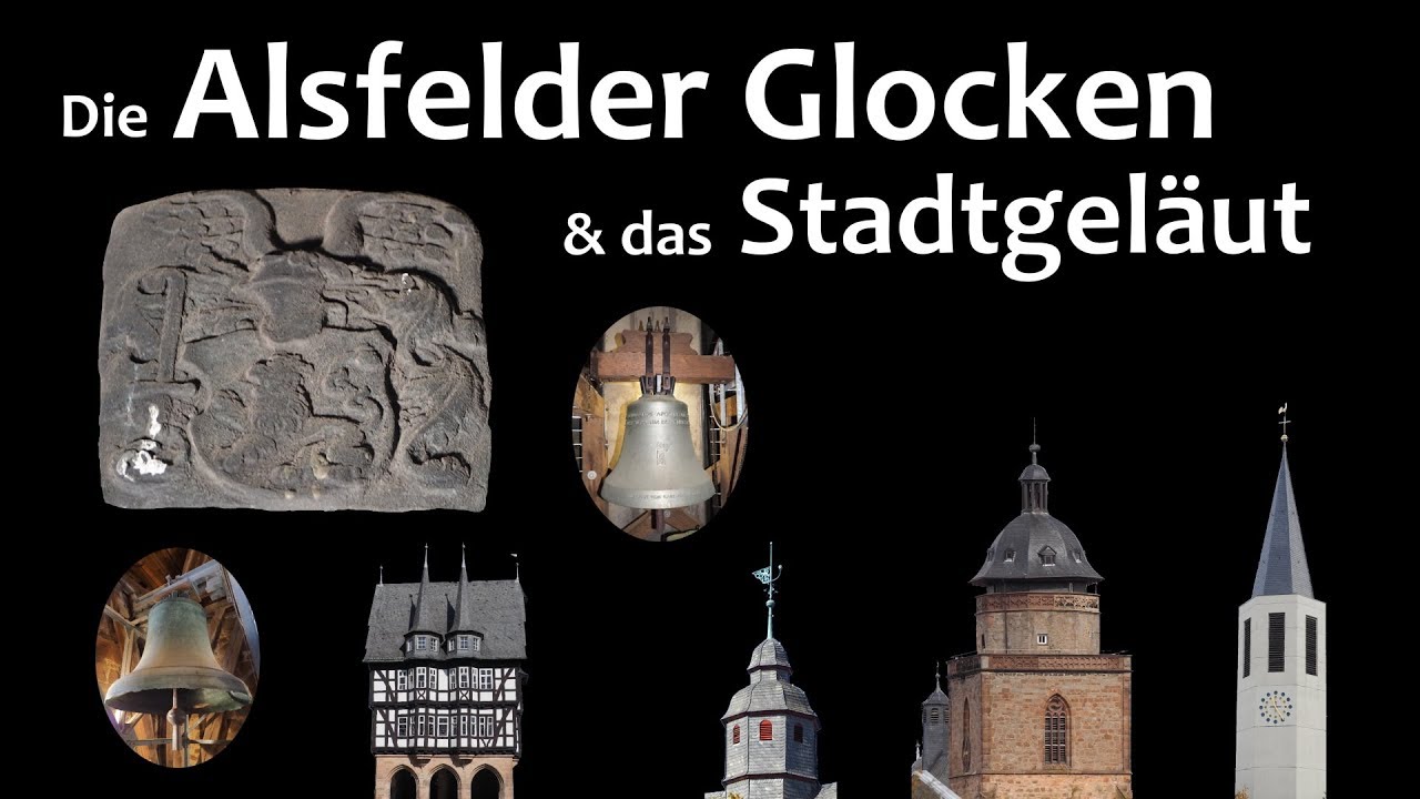 Die Alsfelder Glocken & das Stadtgeläut