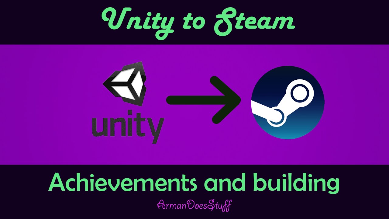 Steam integration with Unity - Achievements, Leaderboards, Building and Uploading - No paid addons