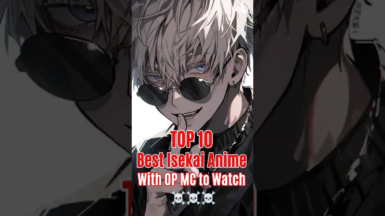 🔥Top 10 best Isekai anime with op mc to watch 😱☠ 