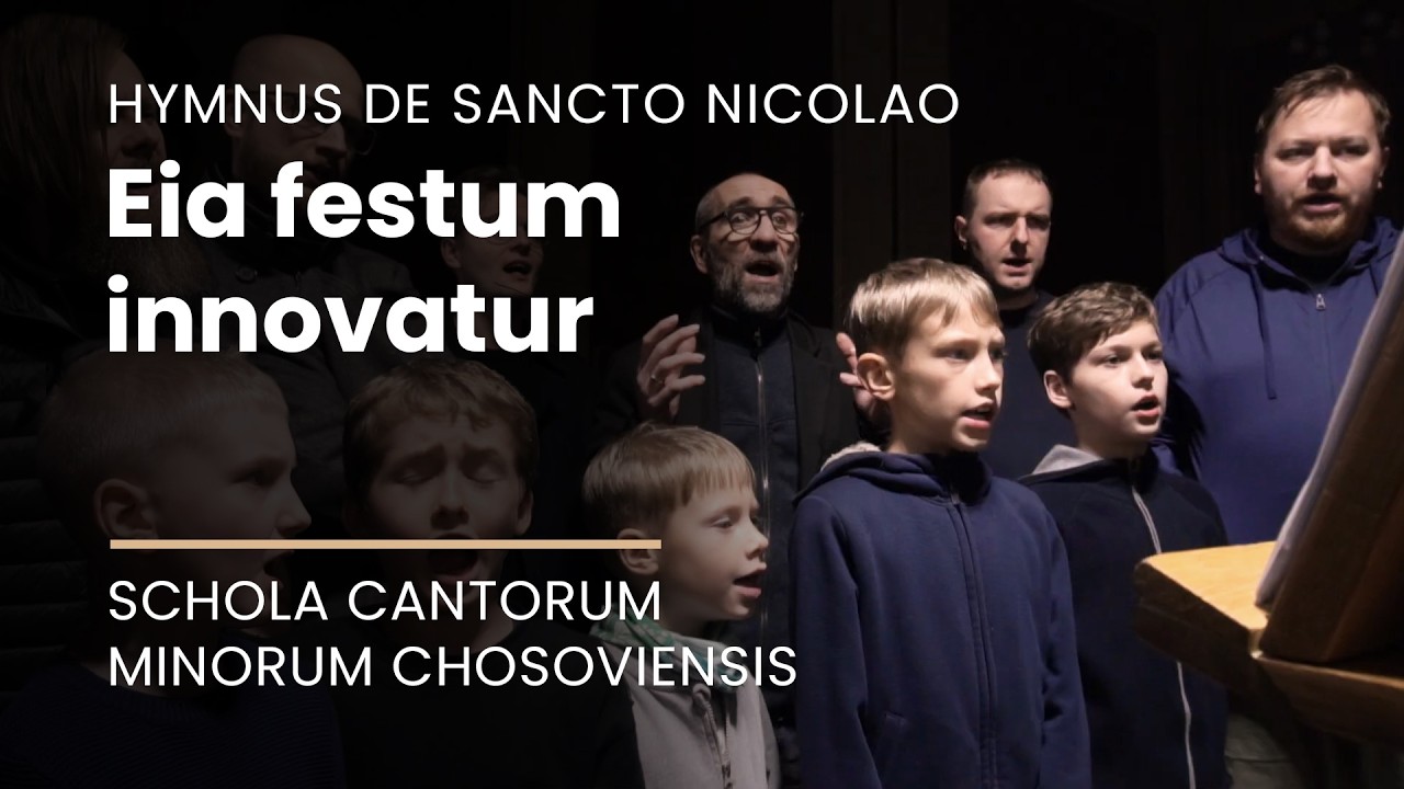 Eia festum innovatur (hymn o św. Mikołaju) - Schola Cantorum Minorum Chosoviensis