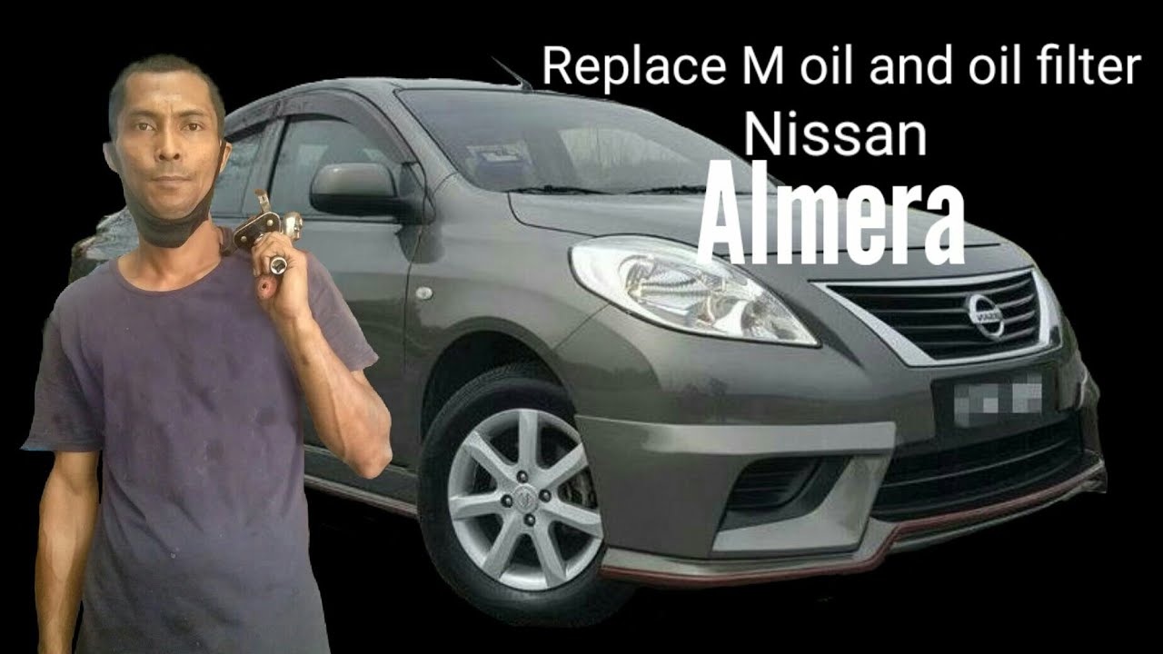 Replace M oil and oil filter - Nissan Almera