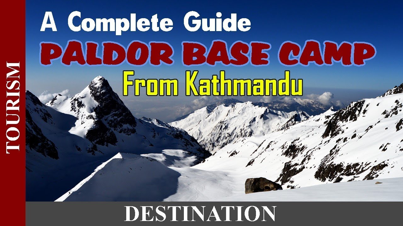 A complete guide to Paldor base camp । धादिङको पाल्दोर आधार शिविरसम्मको गाइड