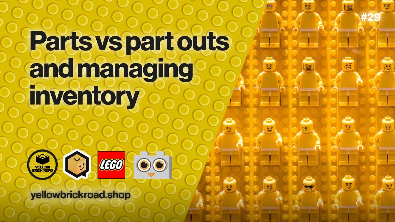 Parts vs Part Outs & Managing Inventory &ndash; LEGO Bricklink Vlog #29