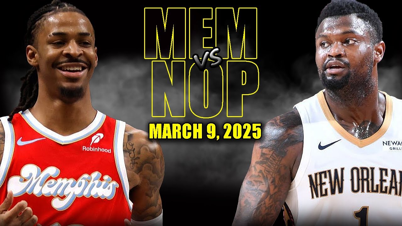 Memphis Grizzlies vs New Orleans Pelicans Full Game Highlights - March 9, 2025 | NBA Regular Season