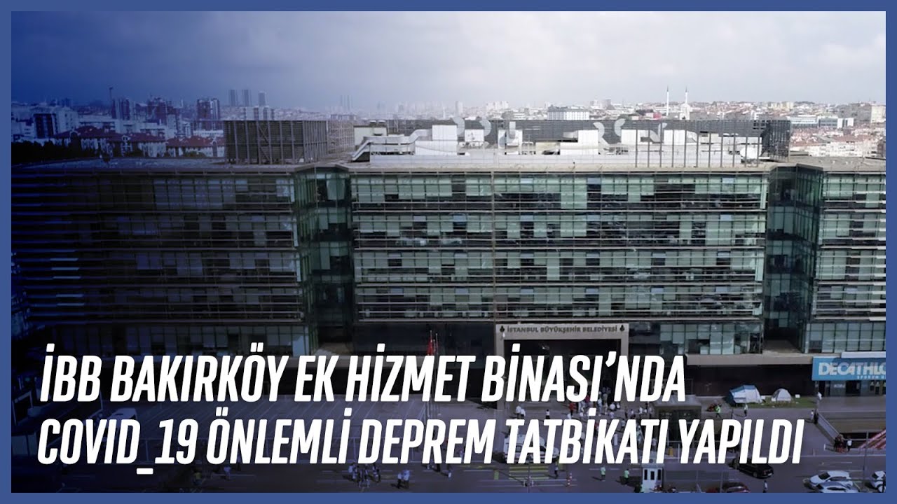 İBB Bakırköy Ek Hizmet Binası’nda Covid_19 Önlemli Deprem Tatbikatı Yapıldı