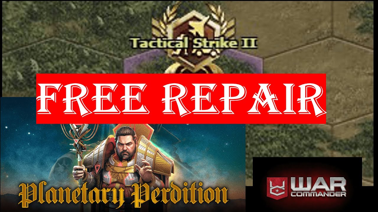 War Commander: [ PLANETARY PERDITION ] TACTICAL STRIKE 2/ FREE REPAIR