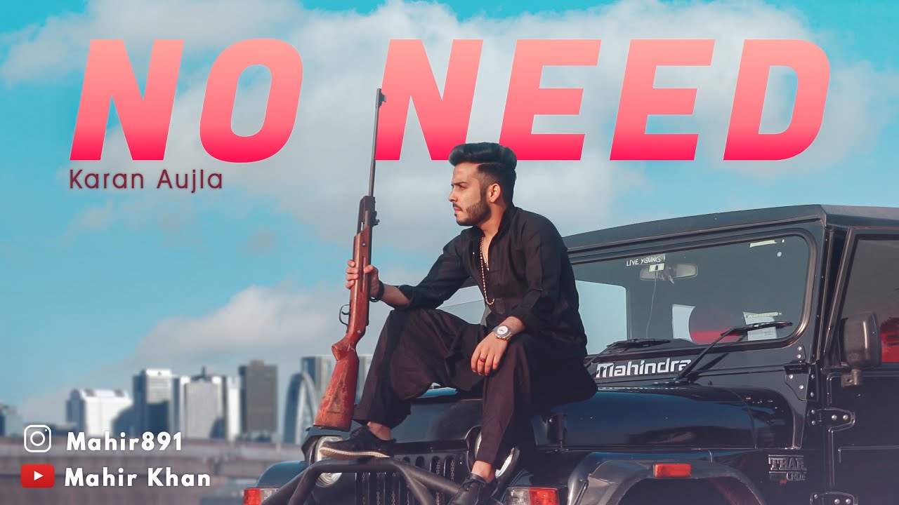 No Need &spades;️ ( Onu Lodh Ni) Karan Aujla ||Music Cover Video|| Mahir Khan ||