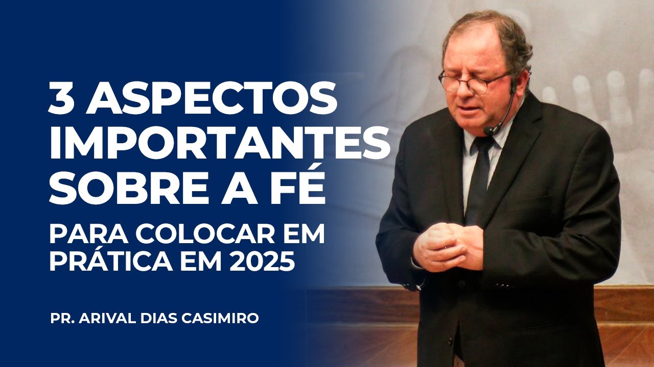 A Verdade Sobre Fé - Hebreus 11:6 | Pr. Arival Dias Casimiro
