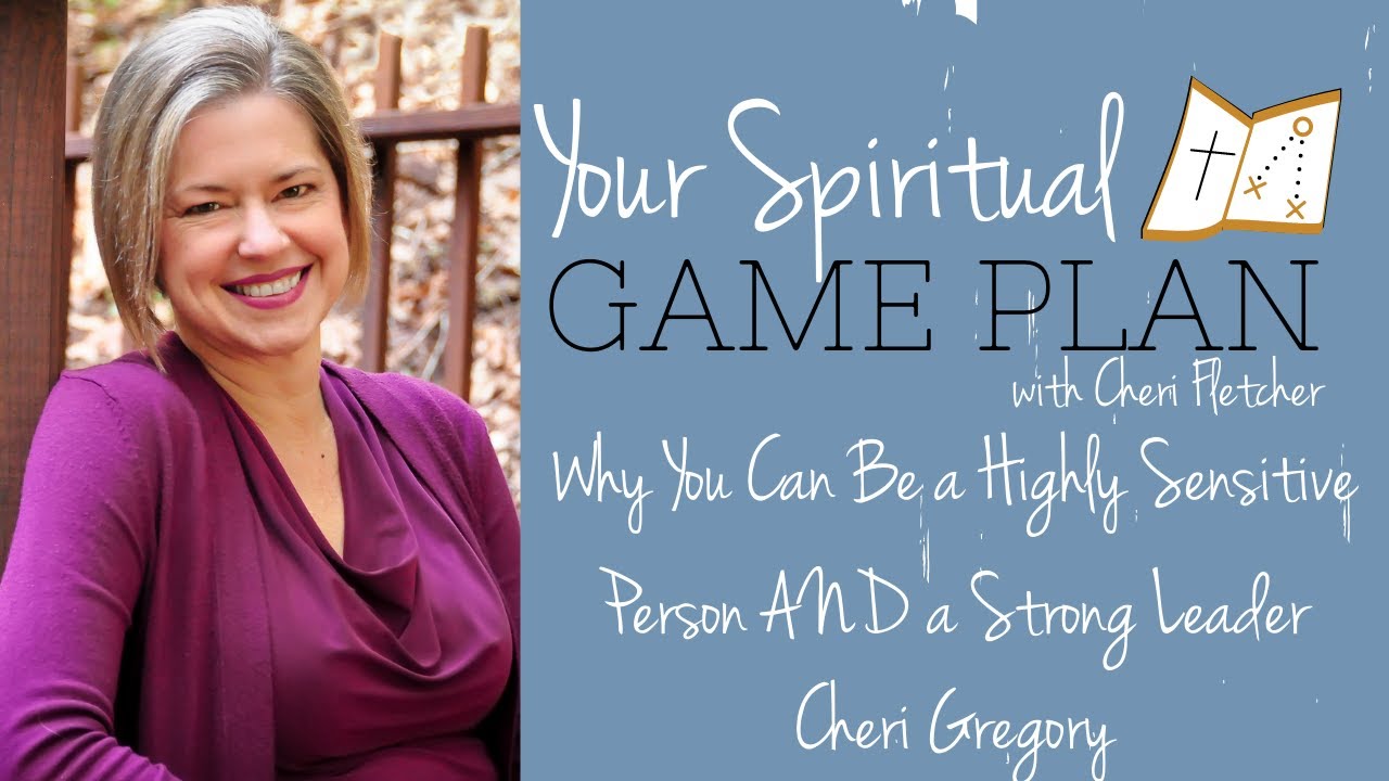 Why You Can Be A Highly Sensitive Person AND A Strong Leader  E153 With Cheri Gregory