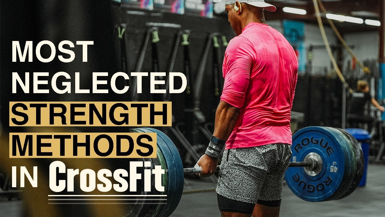 The 3 Most Neglected Strength Methods in CrossFit | EP. 153