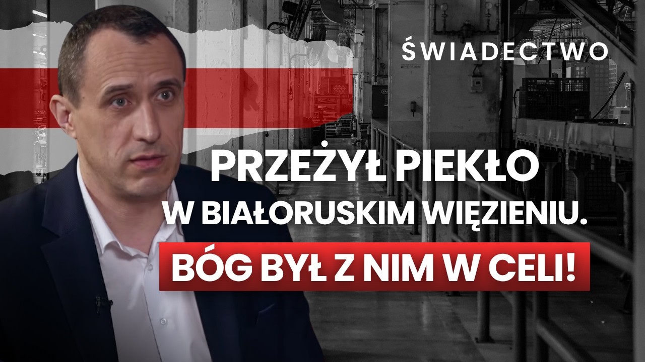11 LAT w więzieniach Łukaszenki! Wstrząsające świadectwo Pawła Siewiarynca z Białoruskiej opozycji