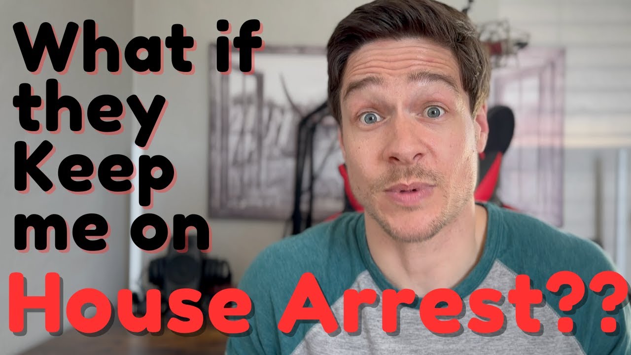 What If They Don't Let Me Off of House Arrest??