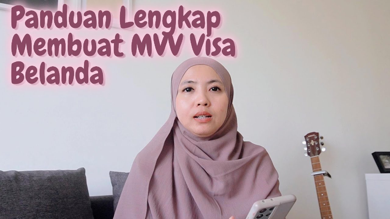 Panduan Lengkap Membuat Visa MVV ke Belanda!