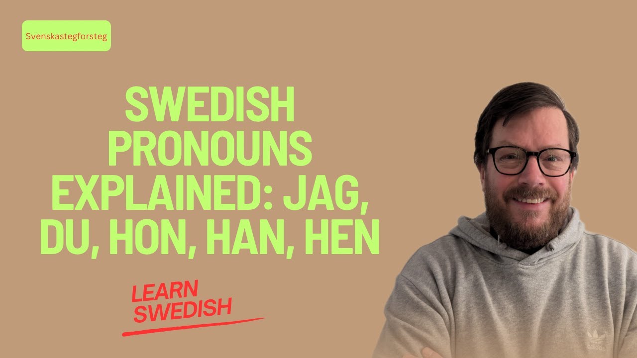 Swedish Pronouns Explained: Jag, Du, Hon, Han, Hen