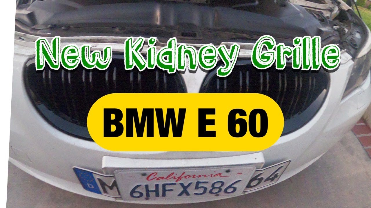 How to Replace the old BMW E60 Kidney Grille
