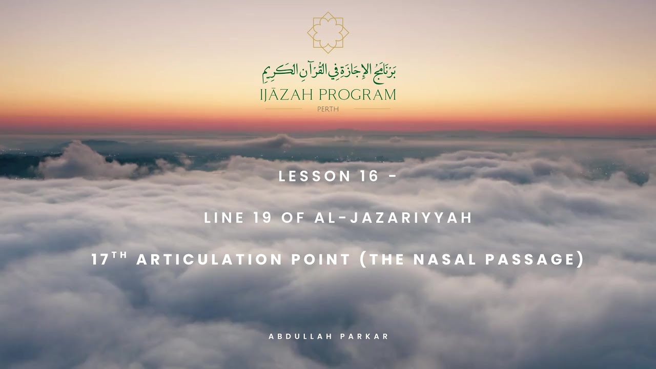 Lesson 16: Al-Jazariyyah Line 19: Articulation Point 17 (The Nasal Passage)