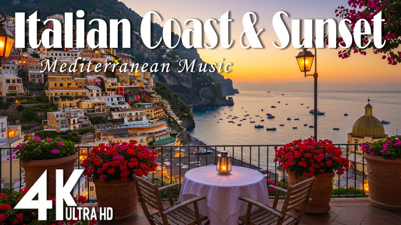 🎶 Italian Vibes & Mediterranean Music 🎶 2+ Hours Calm Amalfi Coast & Lake Como Relax 4k