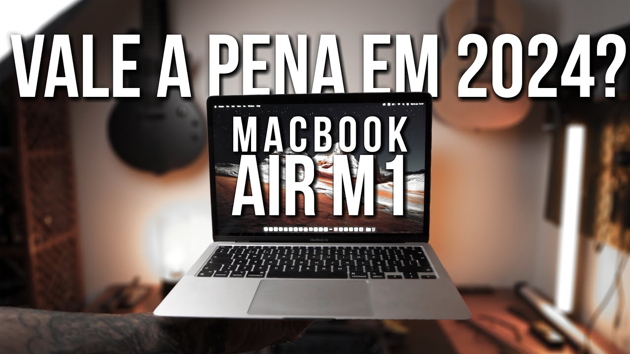 Macbook Air M1 ainda VALE A PENA em 2024?