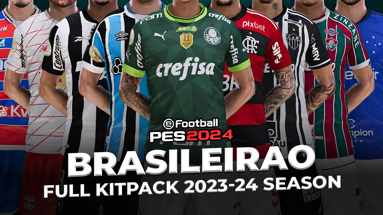 BRASILEIRAO ASSAI SERIE A FULL KITPACK 2023-24 SEASON - FOOTBALL LIFE 2024 & PES 2021