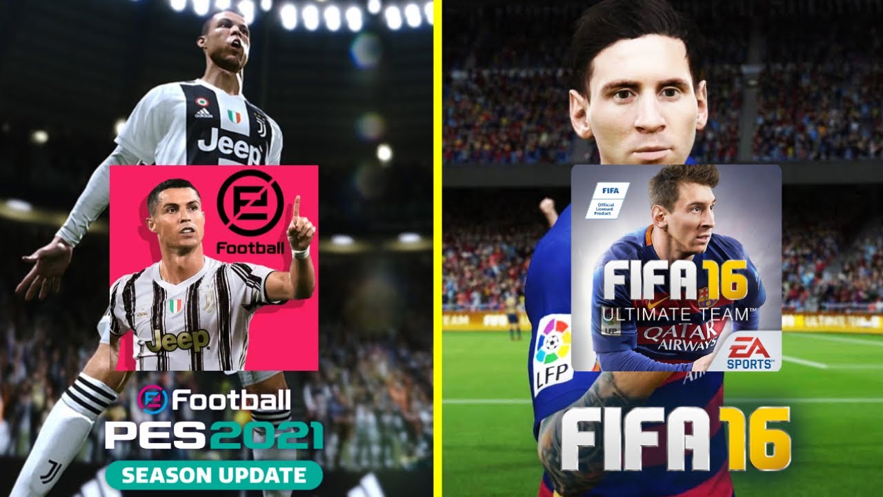 eFootball Pes Mobile 2021 VS Fifa 16 Mobile