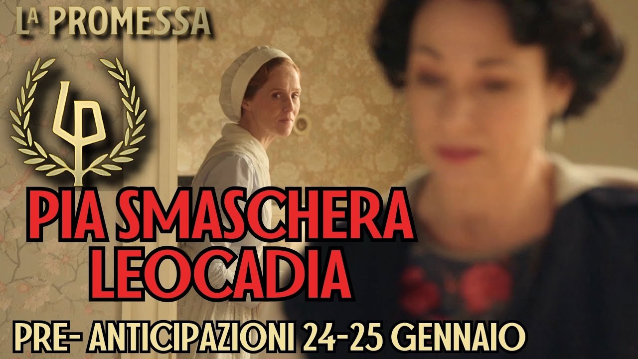 Pia Smaschera Leocadia! | La Promessa PRE-anticipazioni 24-25 Gennaio