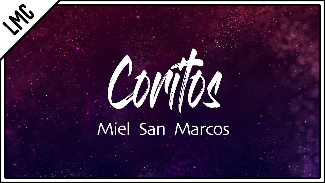 🎵 CORITOS 🎶 - ► [Con LETRA - Video LYRIC] - Miel San Marcos Ft Marcos Witt e Ingrid Rosario