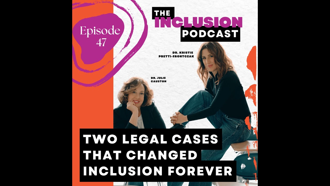Ep. 47 Two Legal Cases That Changed Inclusion Forever (And Why You Should Care!)