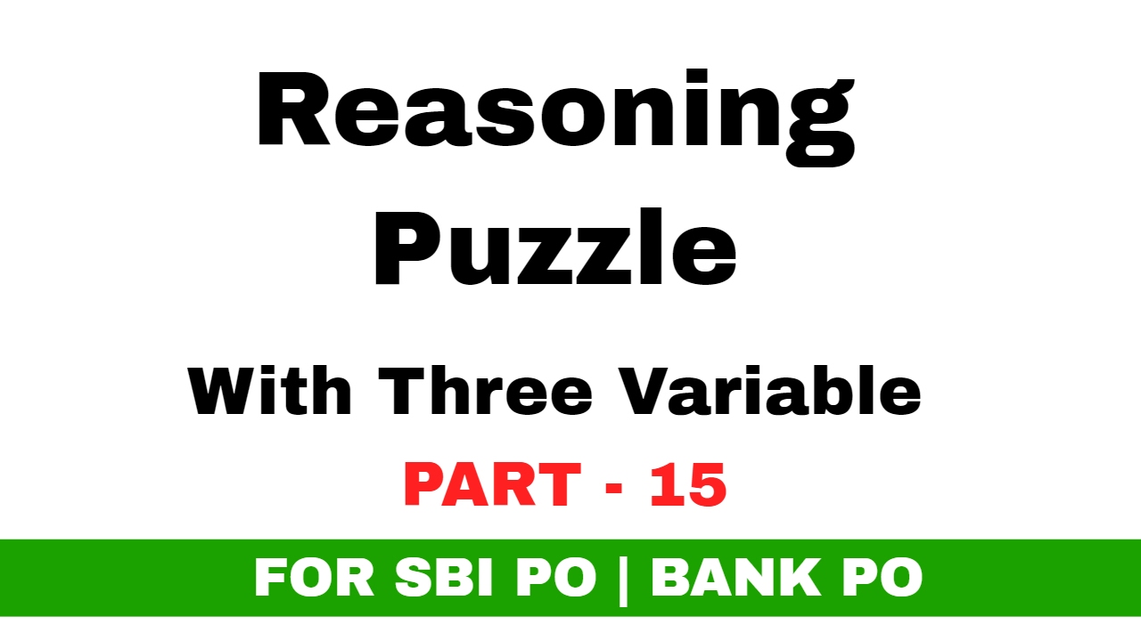 Reasoning Puzzle based on Arrangement with three variable for SBI PO | BANK EXAMS Part 15