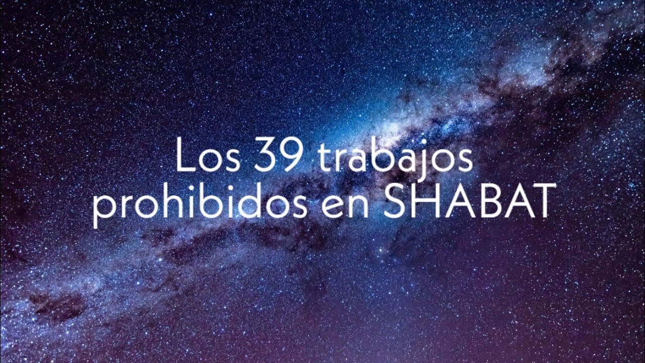 Los 39 trabajos prohibidos en SHABAT