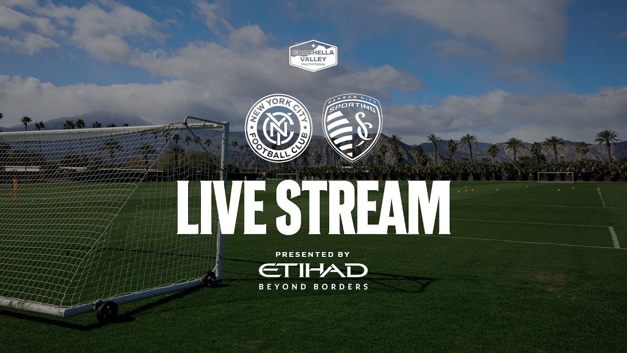 2026 Coachella Valley Invitational | New York City FC vs. Sporting Kansas City