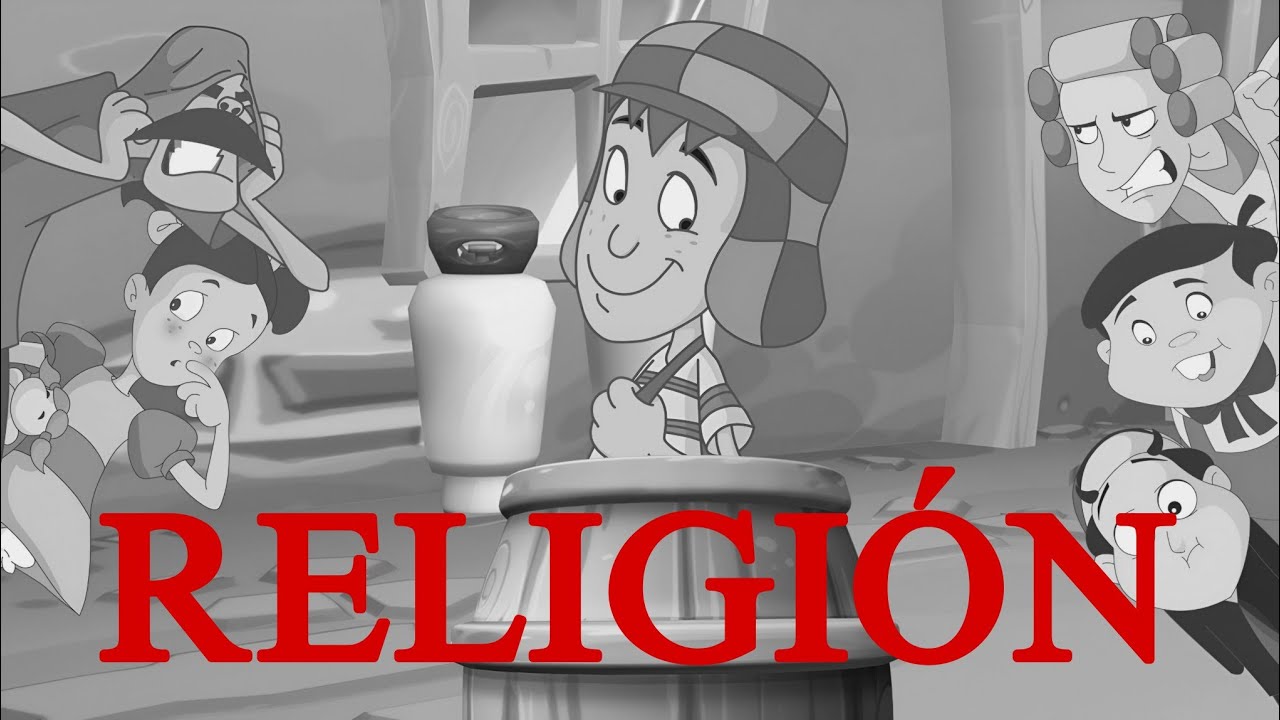 Religion - Creepypasta del Chavo Animado (Loquendo)