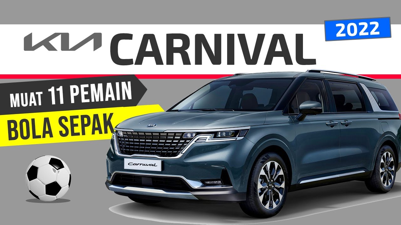 KIA Carnival 2022 (11 Seater): Muat untuk 1 Pasukan Bola Sepak!