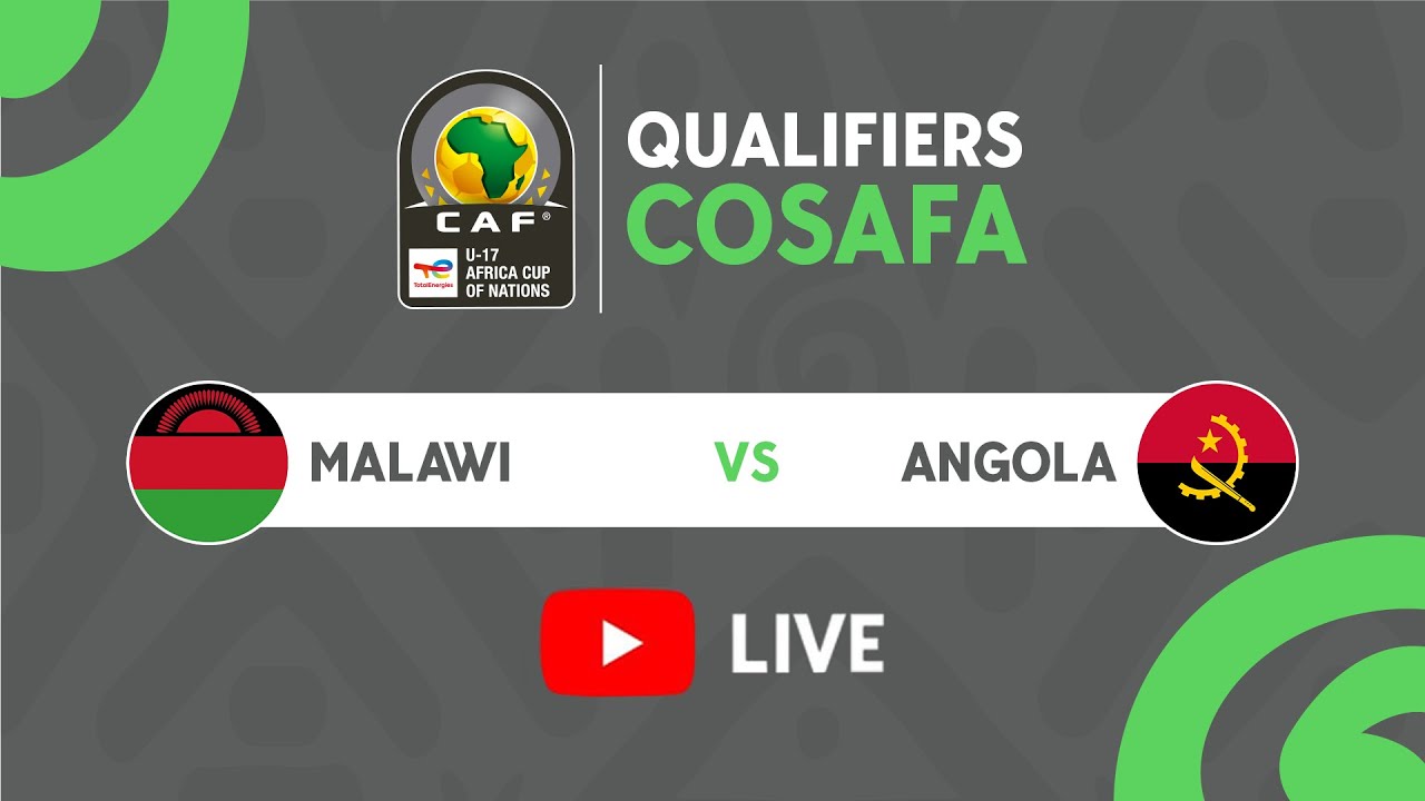 Malawi vs. Angola COSAFA #AFCONU17 Qualifiers