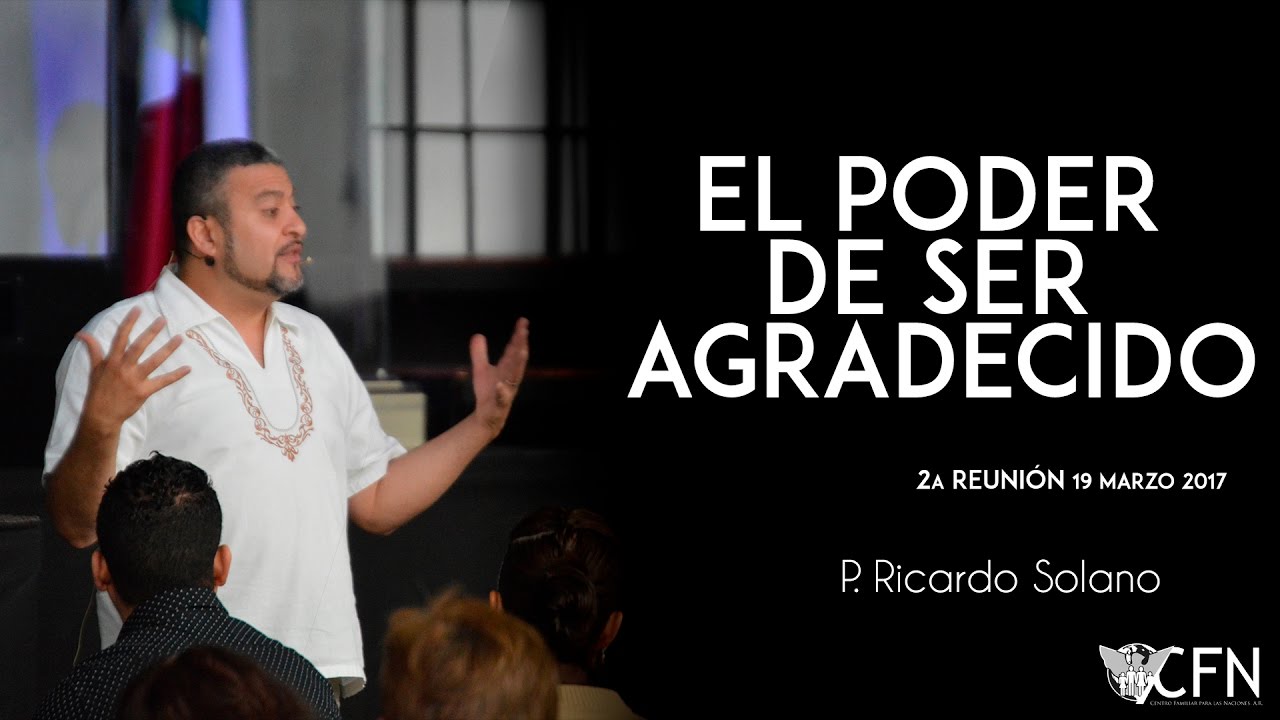 El poder de ser agradecido - Ricardo Solano