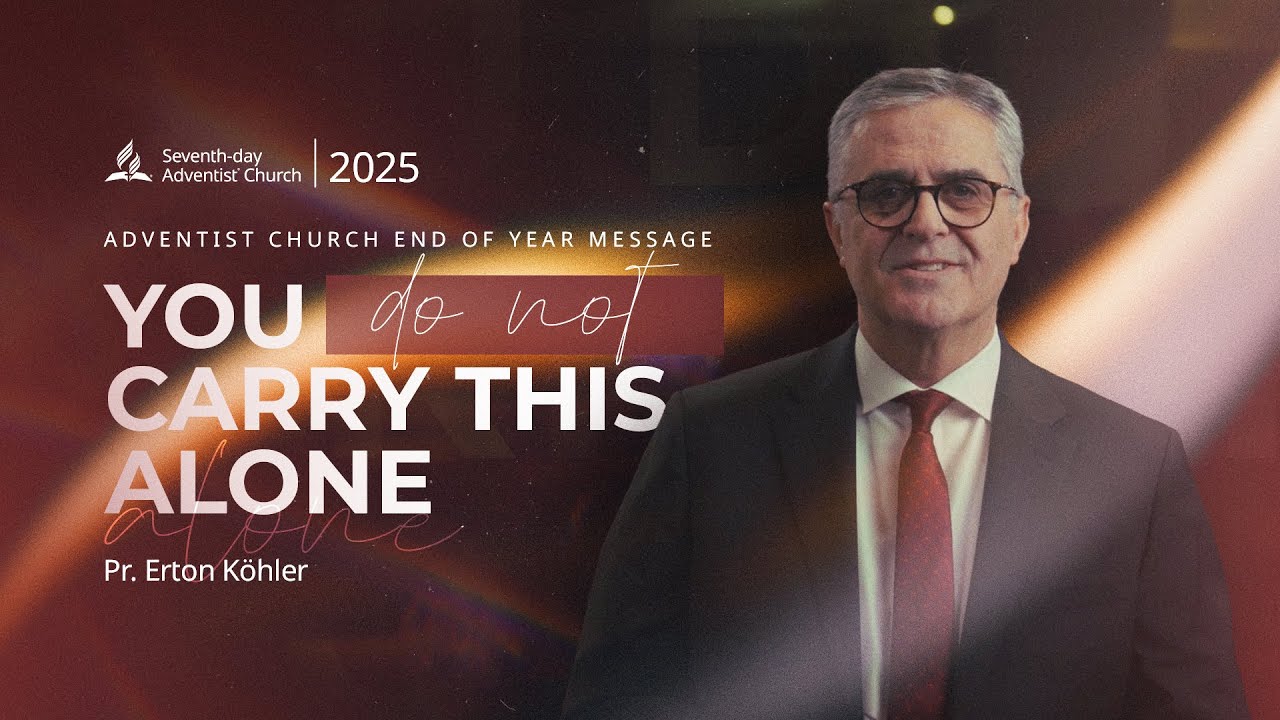 You Do Not Carry This Alone: Adventist Church End of Year Message